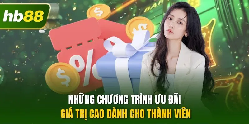 Những chương trình ưu đãi giá trị cao dành cho thành viên