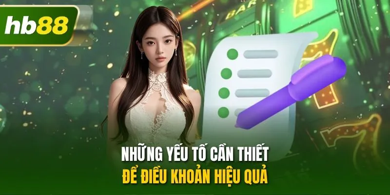 Những yếu tố cần thiết để điều khoản hiệu quả