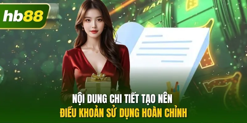 Nội dung chi tiết tạo nên điều khoản sử dụng hoàn chỉnh